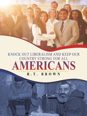 cover image of Knock out Liberalism and Keep Our Country Strong for All Americans